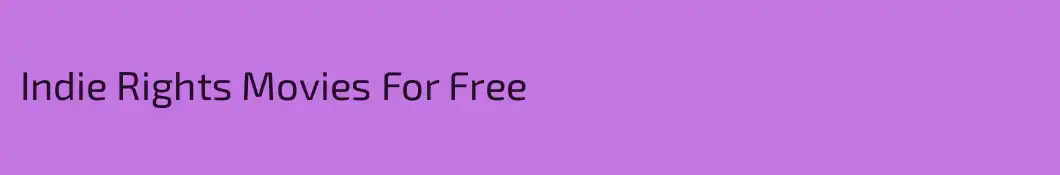 Indie Rights Movies For Free